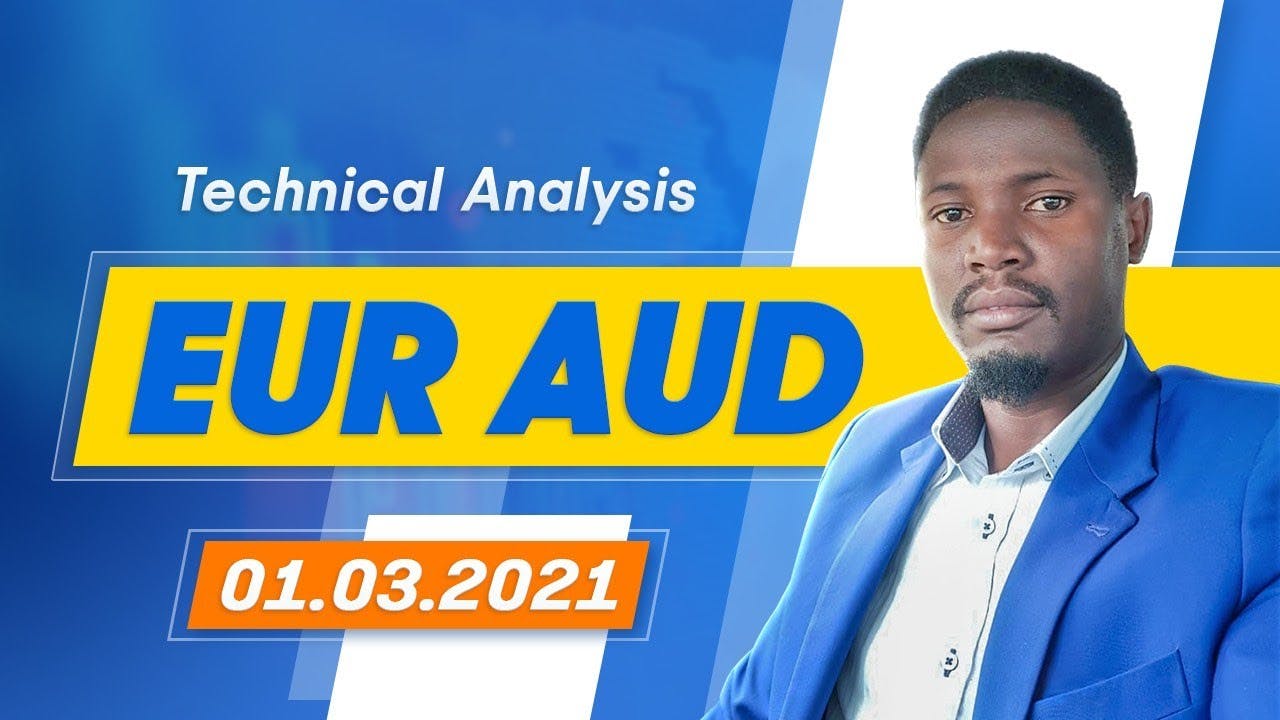 Forex Technical Analysis - EUR/AUD | 1.03.2021