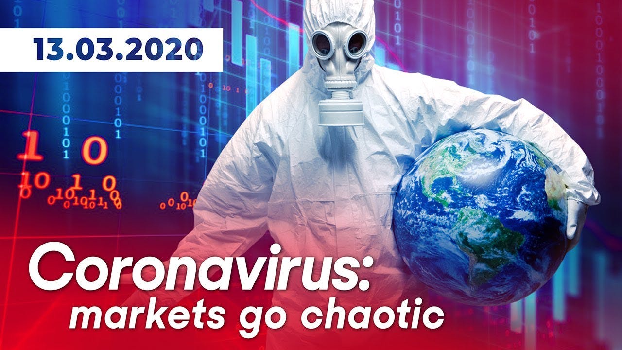Coronavirus - Markets go Chaotic | March 13, 2020