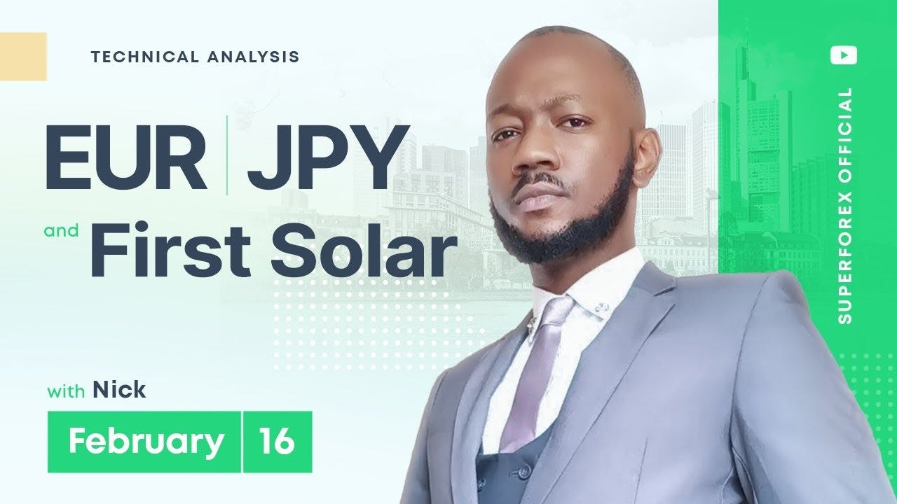 Forex Technical Analysis - EUR/JPY | First Solar | 16.02.2023