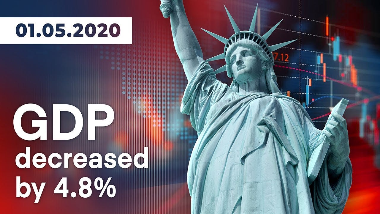 US GDP decreased by 4.8% | May 1, 2020